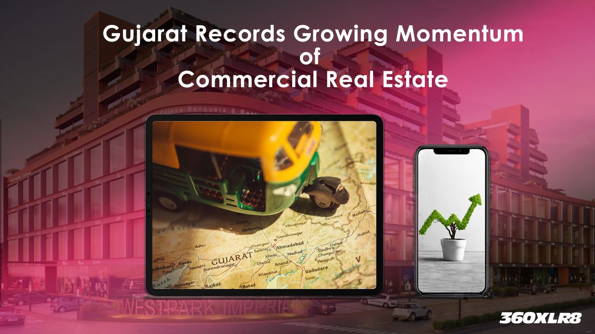 Gujarat Records Growing Momentum of Commercial Real Estate
