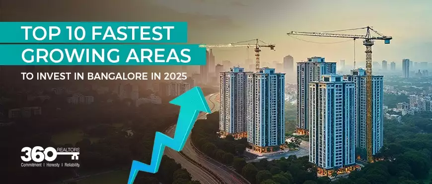 Top 10 fastest growing areas to invest in Bangalore in 2025